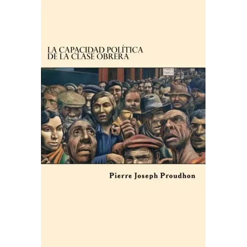 La Capacidad Politica de la Clase Obrera (Spanish Edition)