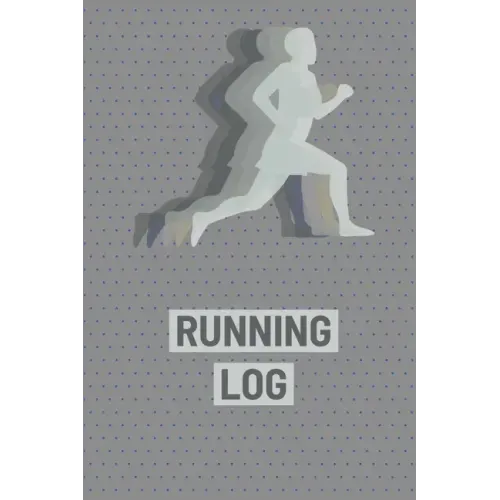 Running Log Book: Runners Journal, Daily Planner To Record Training, Races, Track Distance, Time and Goals, Personal Running Diary