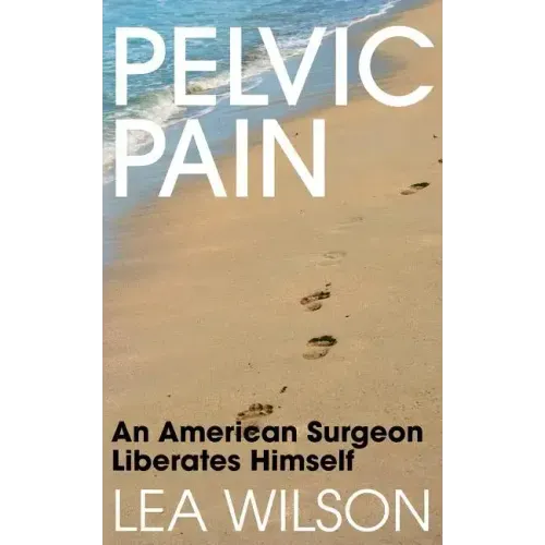 Pelvic Pain: An American Surgeon Liberates Himself