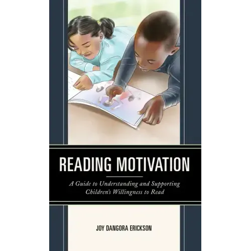 Reading Motivation: A Guide to Understanding and Supporting Children's Willingness to Read