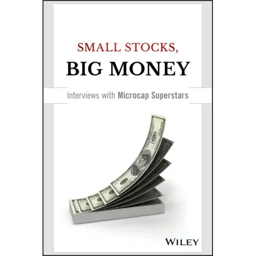 Small Stocks, Big Money: Interviews with Microcap Superstars