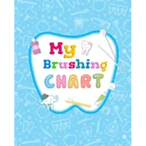 My Brushing Chart: Toothbrush Reward Chart For Kids