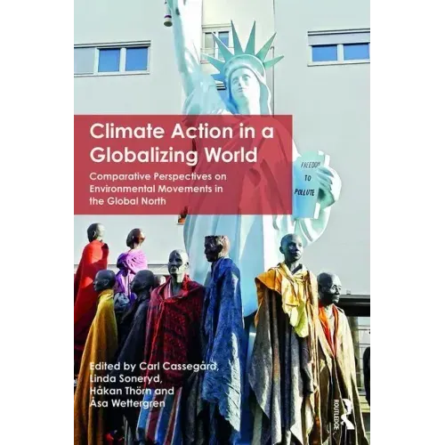 Climate Action in a Globalizing World: Comparative Perspectives on Environmental Movements in the Global North