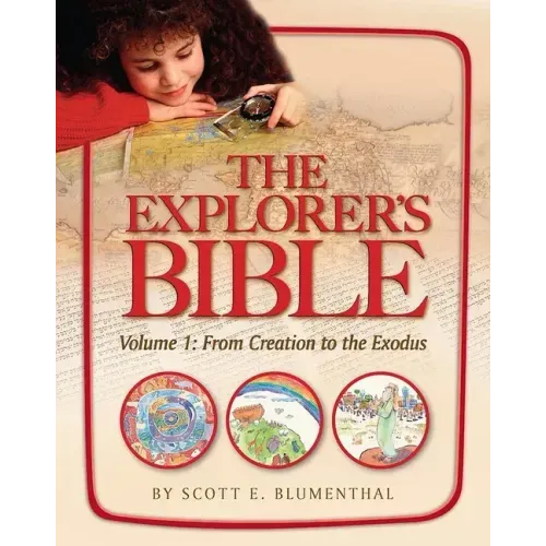 Explorer's Bible, Vol 1: From Creation to Exodus