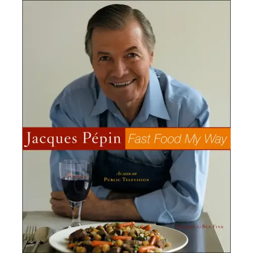 Jacques Pepin Fast Food My Way