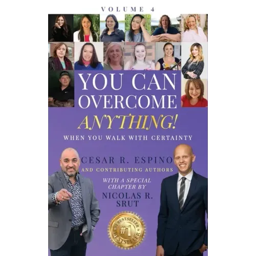 You Can Overcome Anything!: Volume 4 When You Walk With Certainty