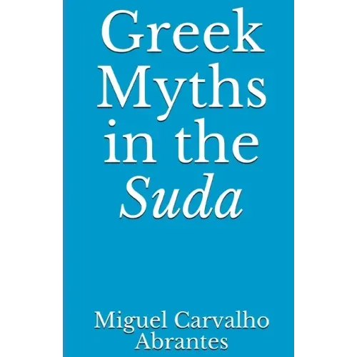 Greek Myths in the Suda
