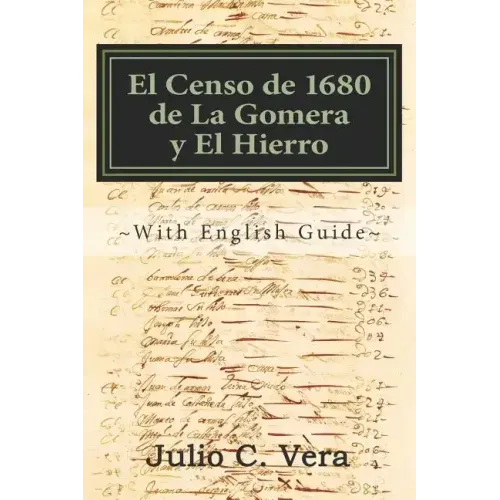 El Censo de 1680 de la Gomera Y El Hierro: With English Guide