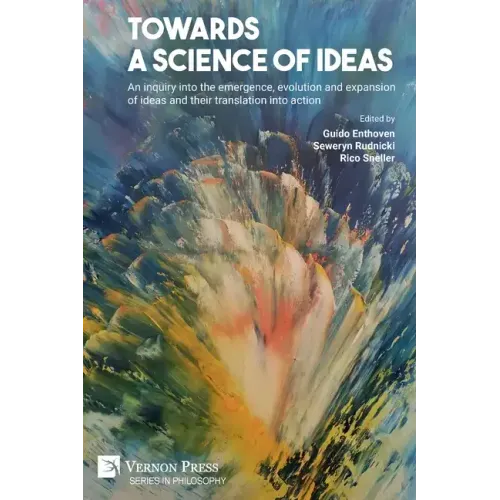 Towards a science of ideas: An inquiry into the emergence, evolution and expansion of ideas and their translation into action