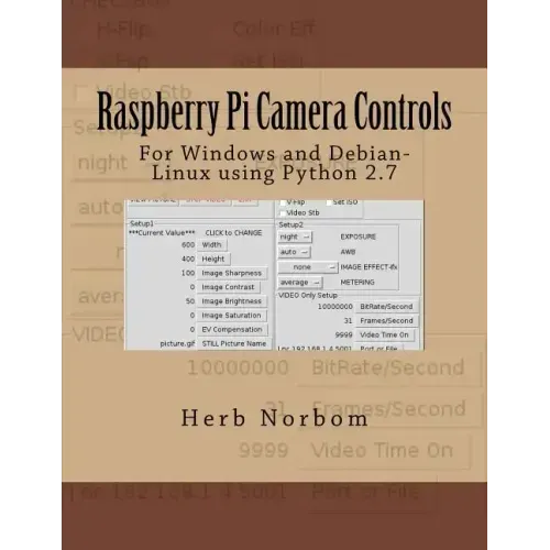 Raspberry Pi Camera Controls: For Windows and Debian-Linux using Python 2.7