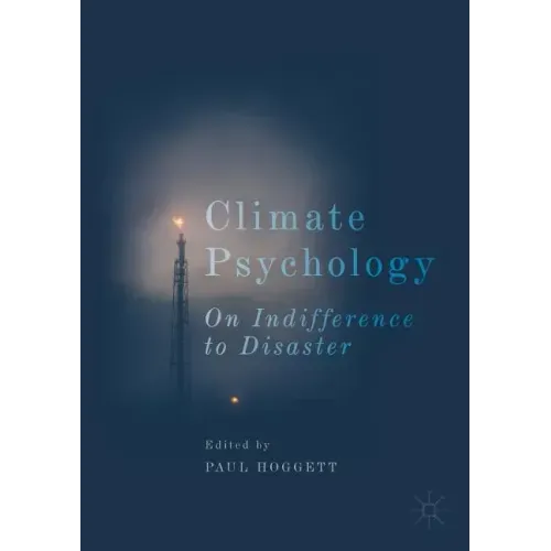 Climate Psychology: On Indifference to Disaster