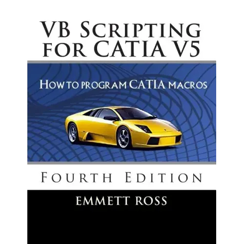 VB Scripting for CATIA V5: How to Program CATIA Macros