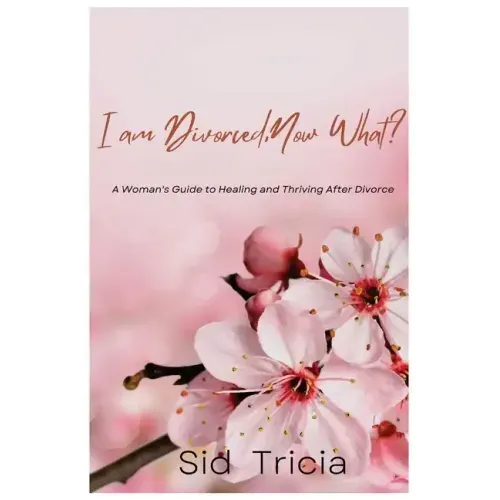 I am Divorced, Now What ?: A Woman's guide to Healing and Thriving after Divorce