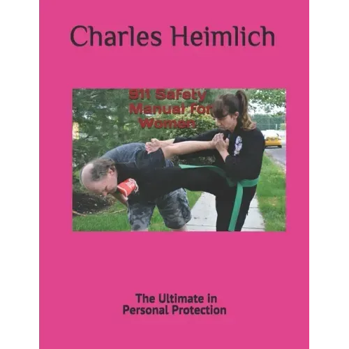 911Safety Manuel for Women: Personal Protection