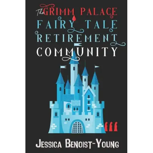 The Grimm Palace Fairy Tale Retirement Community
