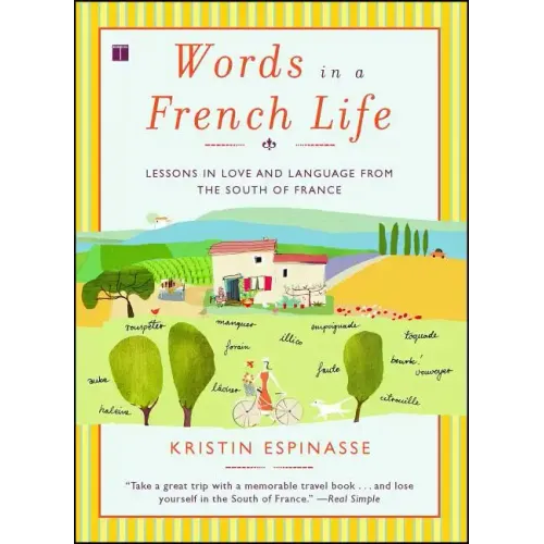 Words in a French Life: Lessons in Love and Language from the South of France