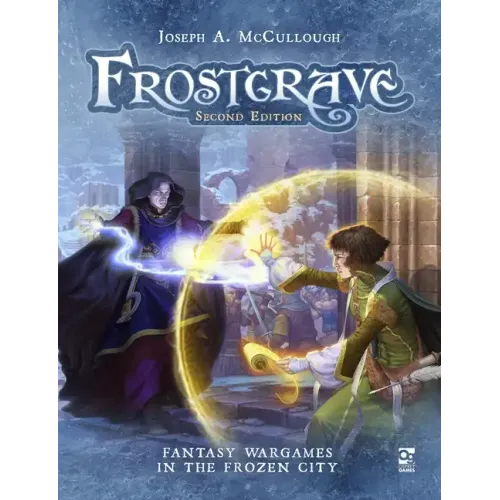 Frostgrave: Second Edition: Fantasy Wargames in the Frozen City