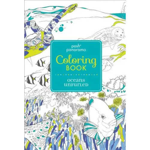 Posh Panorama Adult Coloring Book: Oceans Unfurled