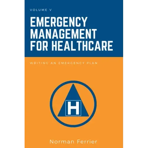 Emergency Management for Healthcare: Writing an Emergency Plan