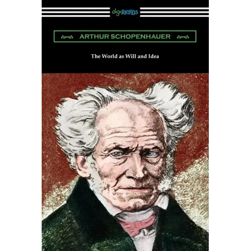 The World as Will and Idea: Complete One Volume Edition