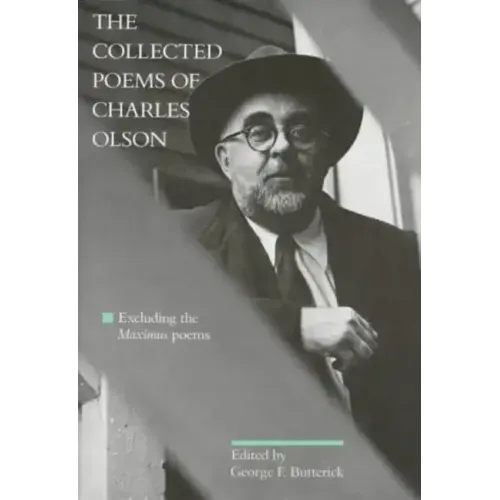 The Collected Poems of Charles Olson: Excluding the Maximus Poems
