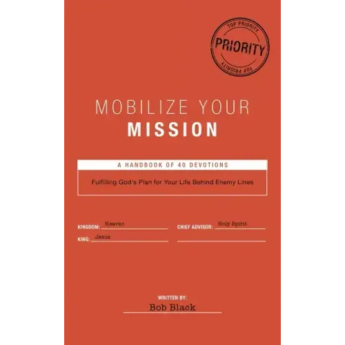 Mobilize Your Mission: Fulfilling God's Plan for Your Life Behind Enemy Lines