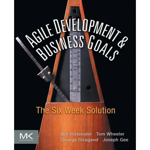 Agile Development and Business Goals: The Six Week Solution