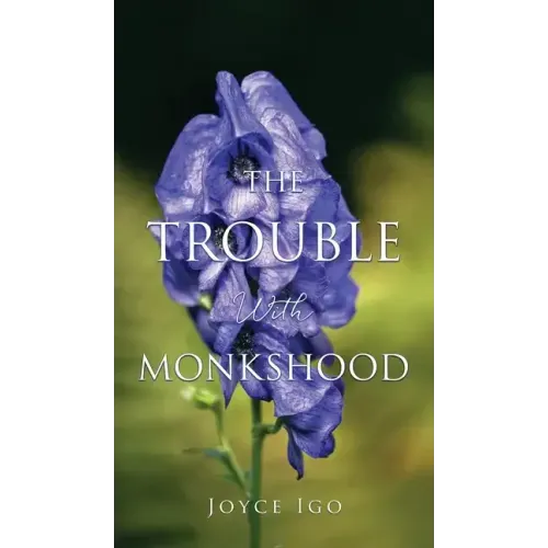 The Trouble With Monkshood