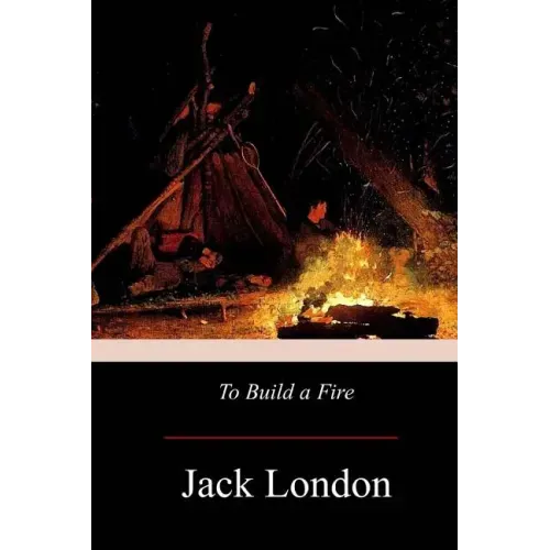 To Build A Fire