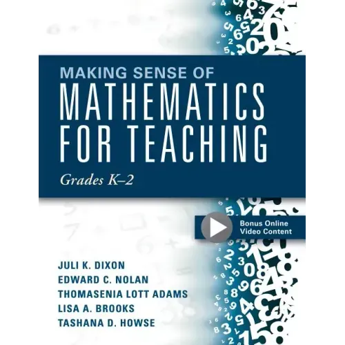 Making Sense of Mathematics for Teaching Grades K-2: (Communicate the Context Behind High-Cognitive-Demand Tasks for Purposeful, Productive Learning)