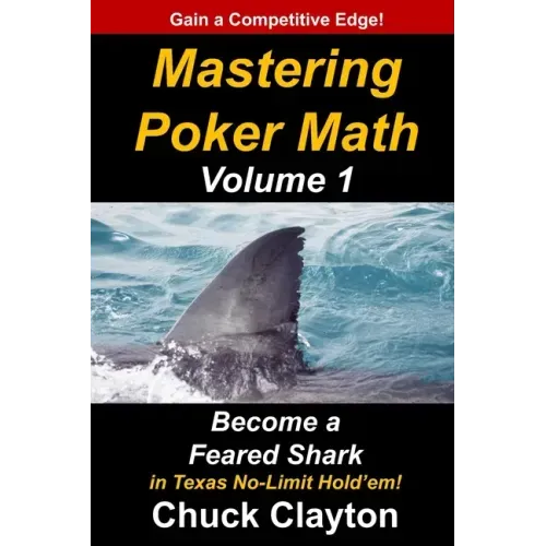 Mastering Poker Math: Become a Feared Shark in Texas No-Limit Hold'em