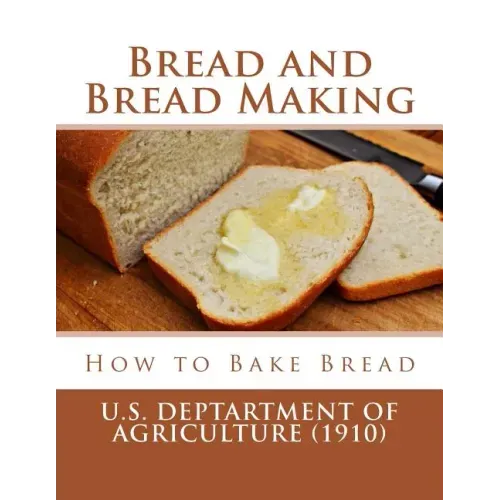 Bread and Bread Making: How to Bake Bread