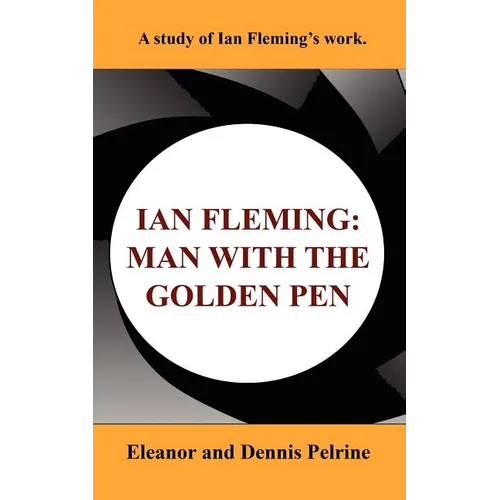 Ian Fleming: The Man with the Golden Pen
