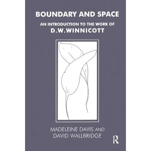 Boundary and Space: An Introduction to the Work of D.W. Winnicott