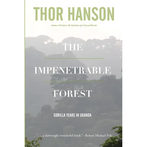 The Impenetrable Forest: Gorilla Years in Uganda