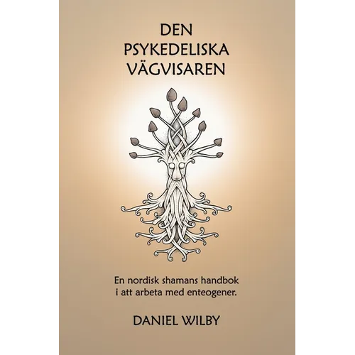 Den Psykedeliska Vägvisaren: En nordisk shamans handbok i att arbeta med enteogener.