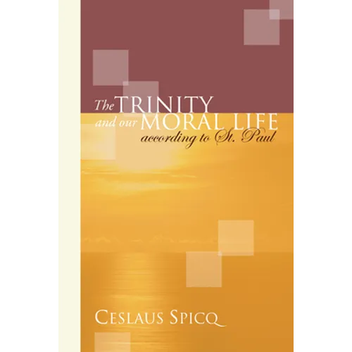 The Trinity and Our Moral Life according to St. Paul