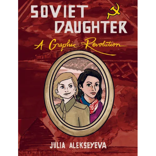Soviet Daughter: A Graphic Revolution