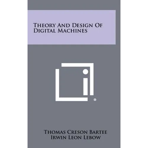 Theory And Design Of Digital Machines