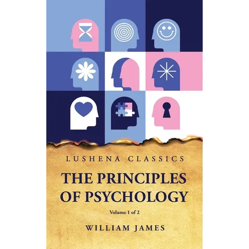 The Principles of Psychology Volume 1 of 2