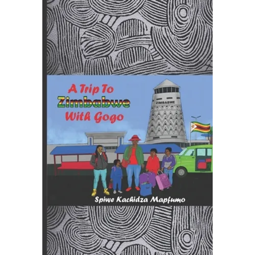 A Trip to Zimbabwe with Gogo