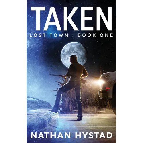 Taken (Lost Town Book One)