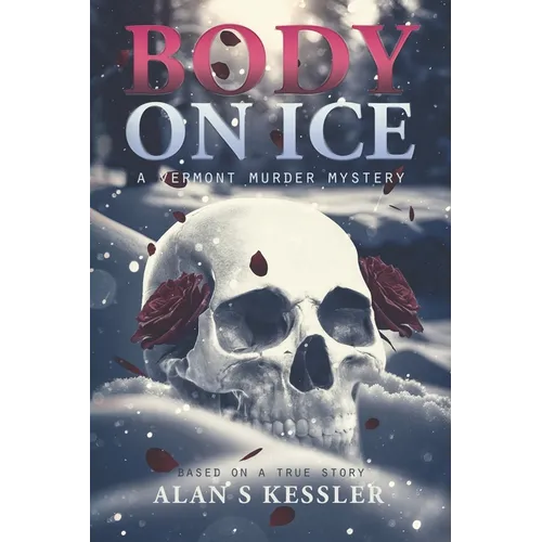 Body on Ice: A Vermont Murder Mystery