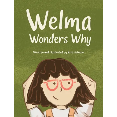 Welma Wonders Why