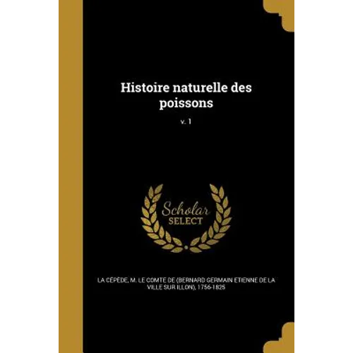 Histoire naturelle des poissons; v. 1