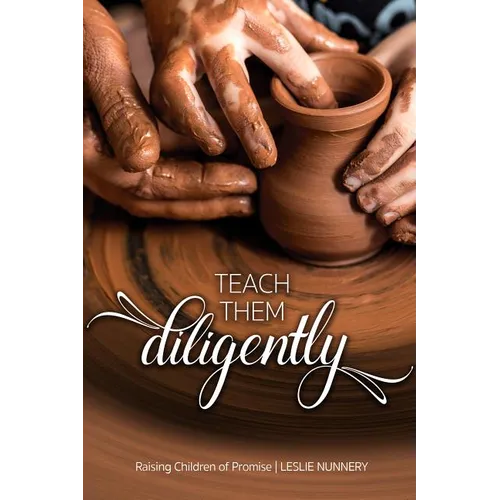 Teach Them Diligently: A Parenting Mandate with a Promise