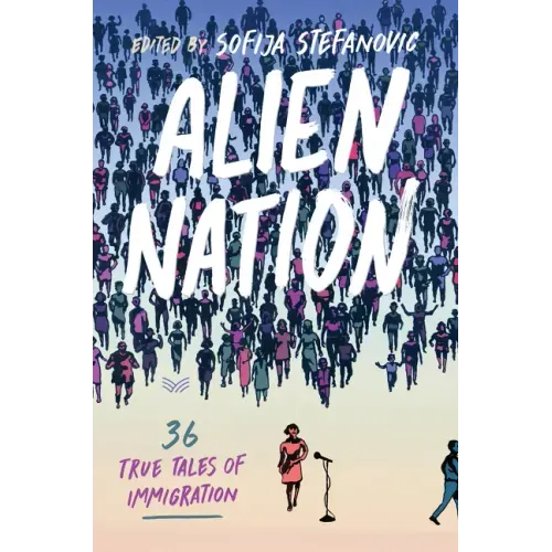 Alien Nation: 36 True Tales of Immigration