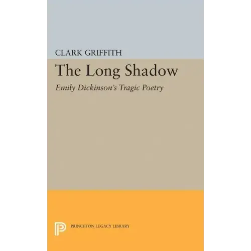Long Shadow: Emily Dickinson's Tragic Poetry