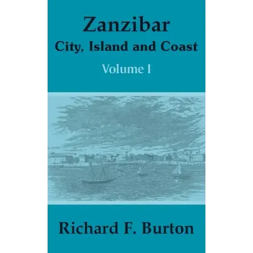 Zanzibar: City, Island and Coast (Volume One)