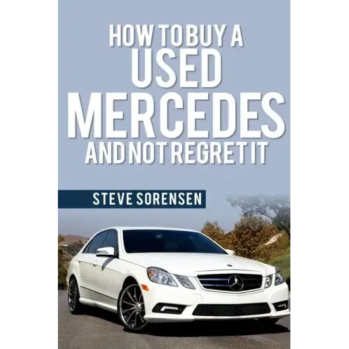 How to Buy a Used Mercedes and Not Regret It